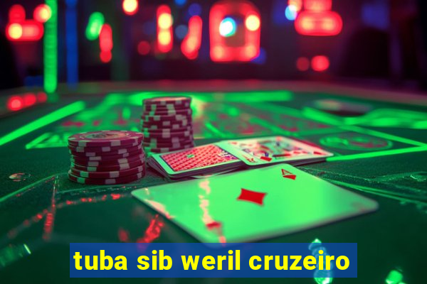 tuba sib weril cruzeiro